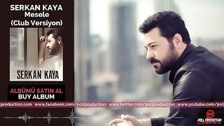 Serkan Kaya - Mesele - Club Versiyon