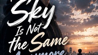 "The Sky Is Not the Same Anymore
