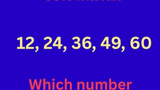 Which Number Doesn't Belong? ???? | 12, 24, 36, 49, 60 | IQ Challenge