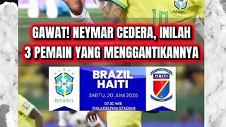 GAWAT NEYMAR CEDERA! INILAH 3 PEMAIN YANG AKAN TAMPIL LAWAN HAITI