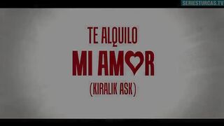 57. Te Alquilo Mi Amor (Kiralik Ask), en español