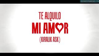 65. Te Alquilo Mi Amor (Kiralik Ask), en español