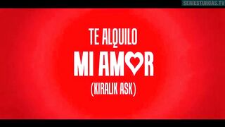 141. Te Alquilo Mi Amor (Kiralik Ask), en español