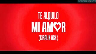 146. Te Alquilo Mi Amor (Kiralik Ask), en español