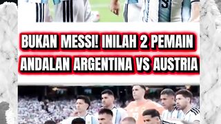 BUKAN MESSI! INILAH 2 PEMAIN ANDALAN ARGENTINA VS AUSTRIA DI PIALA DUNIA 2026