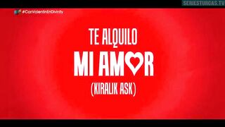 155. Te Alquilo Mi Amor (Kiralik Ask), en español