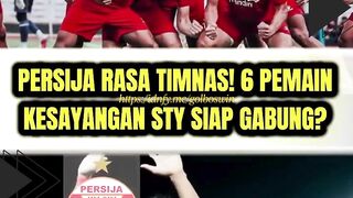 ???? Persija Rasa Timnas! 6 Pemain Kesayangan STY Bakal Gabung Macan Kemayoran? ????????????