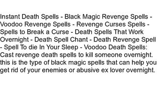 Online Voodoo Death/Revenge Spell Caster - Instant Black Magic Voodoo Death spell Caster To Kill A Cheating/Abusive Ex Husband Wife