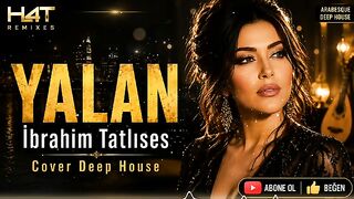 Yalan - İbrahim Tatlıses Cover | Deep House Remix