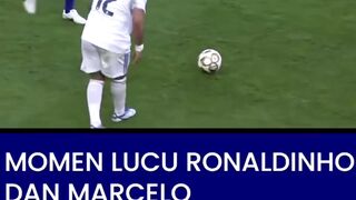 Ronaldinho dan Marcelo juga tampil dan memberikan sedikit kejahilan di lapangan
