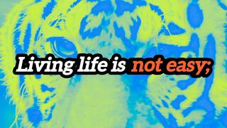 Living life in not easy