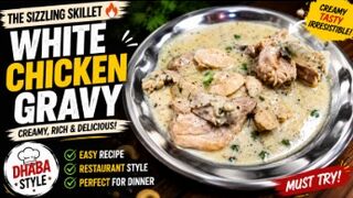 White Chicken Gravy Recipe | Dhaba Style Creamy Chicken Curry | Easy Chicken Recipe | The Sizzling Skillet ????
