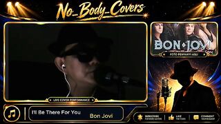 I’ll Be There For You. Penyanyi Asli: Bon Jovi. Cover Song oleh No Body Covers