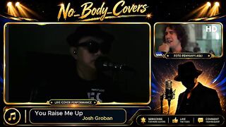 You Raise Me Up. Penyanyi Asli: Josh Groban. Cover Song oleh No Body Covers