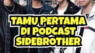 INI DIA TAMU PERTAMA SIDEBROTHERS