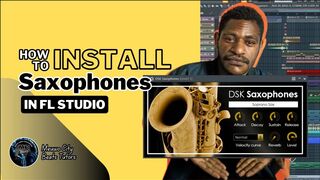 Tutorial Cara Install DSK Saxophones Ke Dalam FL Studio -- Meuwo City Beat