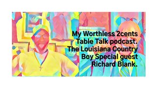 My Worthless 2cents Table Talk podcast.