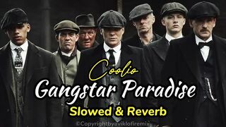 Gangster Paradise - Coolio _ Slowed _ Reverb __aviklo-firemix _ Peaky Blindera _Trending Attitude(720P_HD)