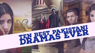 Ten Best Pakistani Dramas Ever