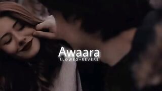 Awaara (Slowed+Reverb)