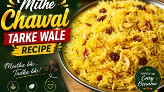 Mithe Chawal Tarke Wale Recipe 😋 | Sweet Rice with Tadka | Punjabi Style Meethe Chawal | Easy Dessert Recipe