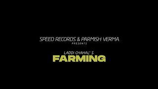 Farming___Laddi_Chahal_ft_Parmish_Verma___Mahira___Gurlej_Akhtar__Desi_Crew___New_Punjabi_Songs_2021(360p).mp4