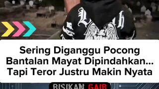Sering Diganggu Pocong, Bantalan Mayat Dipindahkan... Tapi Teror Justru Makin Nyata