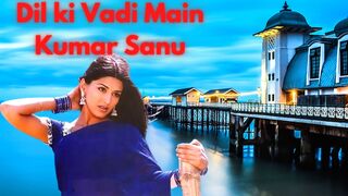 Dil ki vaadi mein tum chale aao hit song of kumar Sanu 1994