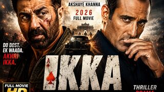 Ikka 2026 Full Movie HD | Sunny Deol & Akshaye Khanna | Thriller/Drama Official Hindi Movie
