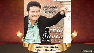 Zekai Tunca - Gülü Susuz Seni Aşksız Bırakmam (Official Audio)