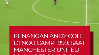 303VIP |  Andy Cole vs Barcelona