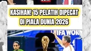 KASIHAN! DAFTAR 15 PELATIH DIPECAT DI PIALA DUNIA 2026