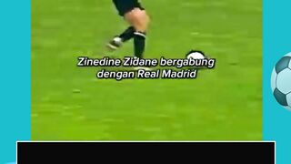 Tahun 2001, Real Madrid bikin heboh dunia setelah nebus Zinedine Zidane dari Juventus