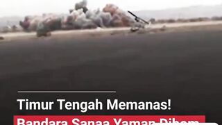 🚨 Timur Tengah kembali memanas! Bandara Sanaa di Yaman dilaporkan dibom 2
