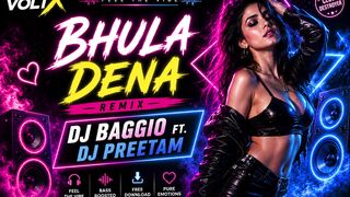 Bhula Dena - DJ Baggio ft. DJ PreetaM | Emotional Bollywood Remix 2026 💔 #BhulaDena #Aashiqui2