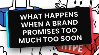 What Happens When a Brand Promises Too Much Too Soon?