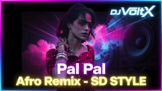 Pal Pal - SD Style (Afro Remix) | New Bollywood Afro Remix 2026 🌍🔥