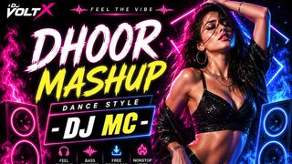 Dhoor Mashup (Dance Style) | DJ Mc #DJVoltX