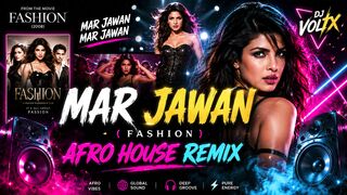 Mar Jawan (Fashion) - Afro House Remix | New Bollywood Afro Remix 2026