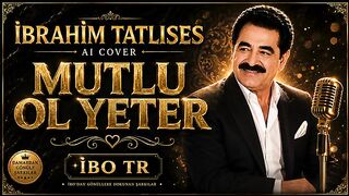 İbrahim Tatlıses - Mutlu Ol Yeter Ai Cover