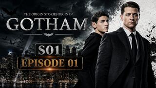 Gotham S01 Episode 01 Full HD