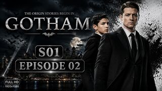 Gotham S01 Episode 02 Full HD