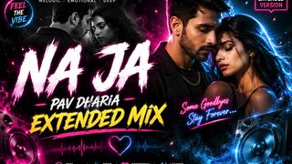 Na Ja - Pav Dharia | Extended Mix by DJ Scorpio Dubai | New Punjabi Remix 2026 🎧🔥