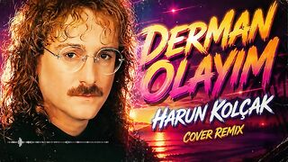 Harun Kolçak - Derman Olayım (Cover Remix)