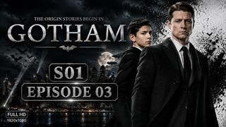 Gotham S01 Episode 03 Full HD