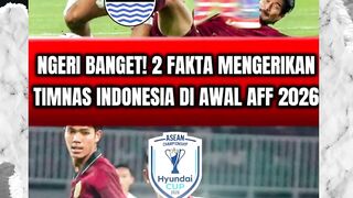 NGERI! 2 FAKTA TIMNAS INDONESIA DI AWAL PIALA AFF 2026
