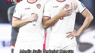 Media Italia Dibuat Takjub! 🇮🇹🇮🇩 Fenomena Unik Pemain Timnas Indonesia di Media Sosial