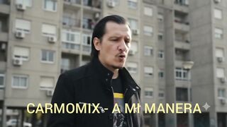 CARMOMIX - A MI MANERA (VIDEO OFICIAL)