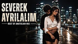 Severek Ayrılalım (Aşka Hasret Kalalım) - Duygusal Cover [Best of Anatolian Mix]