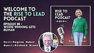 Rise to Lead Podcast episode 88. Where Winning Gets Human with Richard Blank